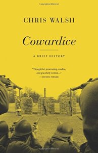 Cowardice: A Brief History by Christopher Walsh